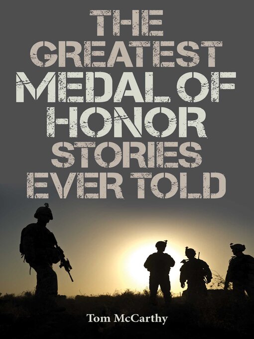Title details for The Greatest Medal of Honor Stories Ever Told by Tom McCarthy - Available